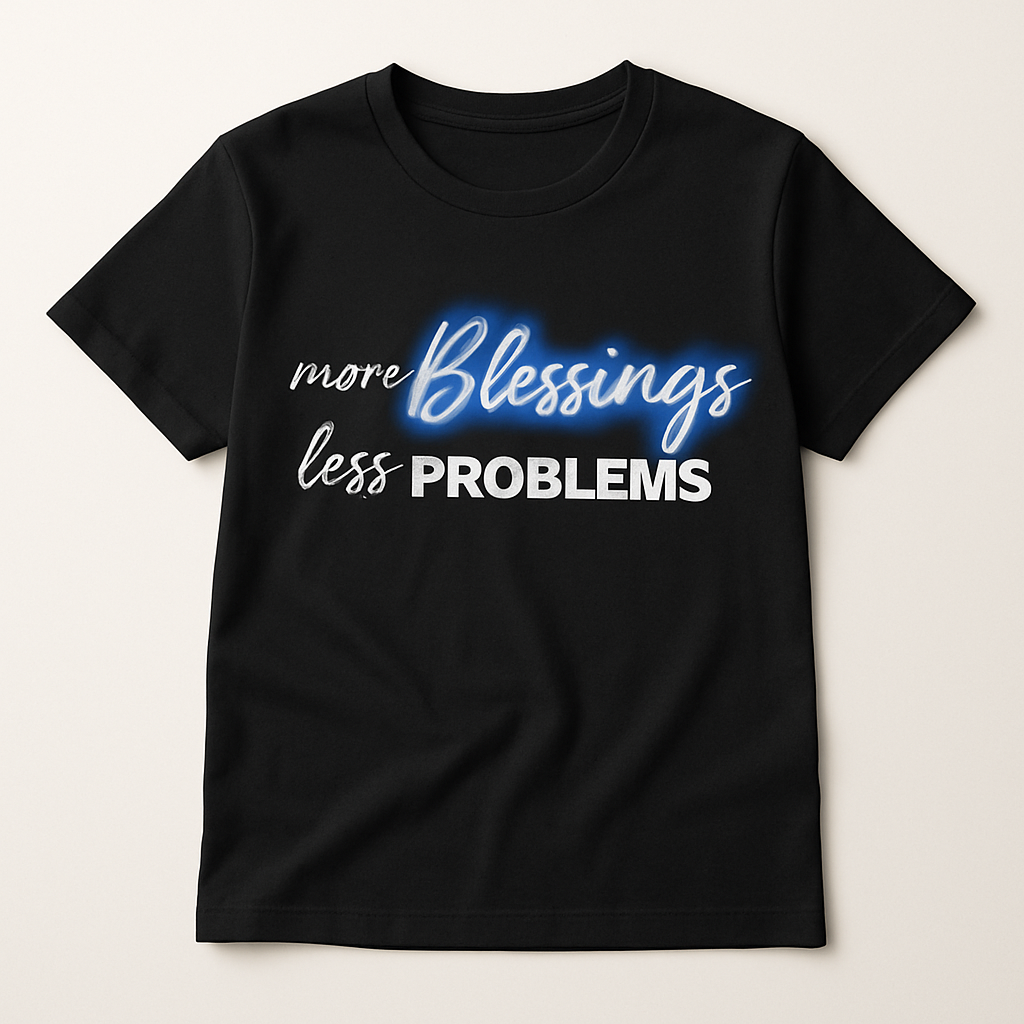 More Blessings, Less Problems T-Shirt