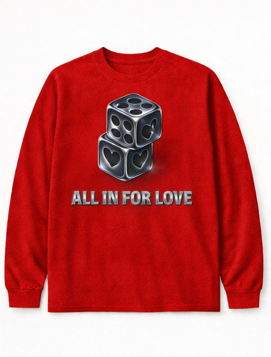 All in For Love Long Sleeve TShirt