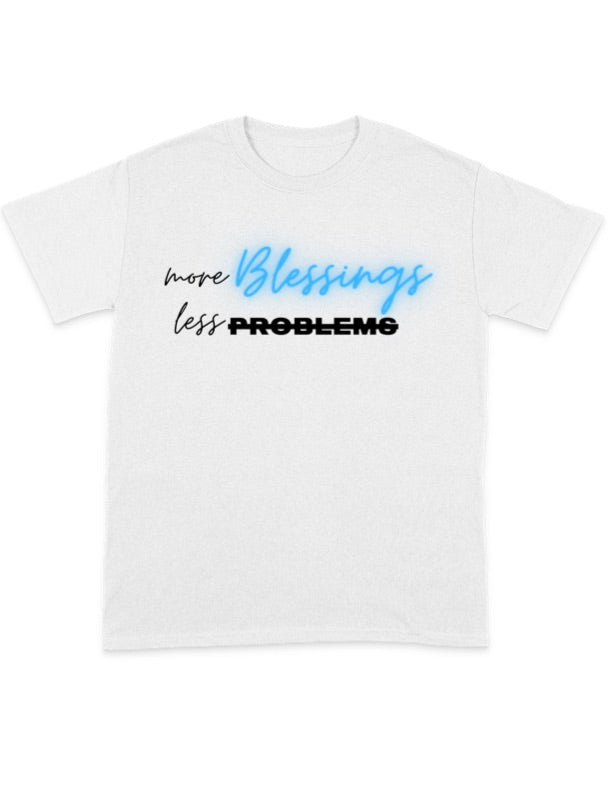 More Blessings, Less Problems T-Shirt