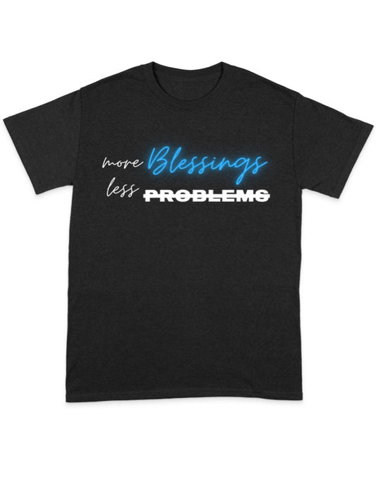 More Blessings, Less Problems T-Shirt